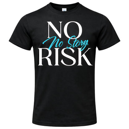 T-Shirt "No Risk No Story"