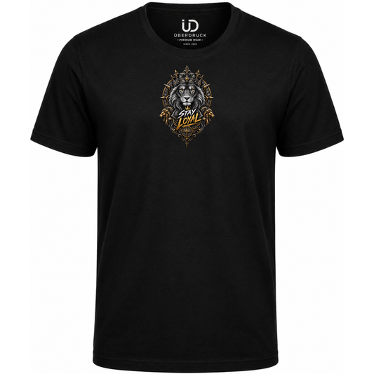 T-Shirt "Stay Loyal"