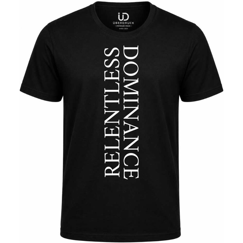 T-Shirt "Relentless and Dominance"