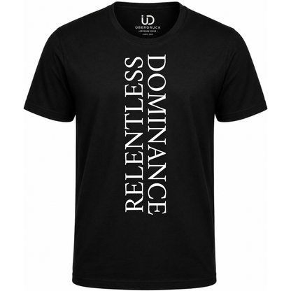T-Shirt "Relentless and Dominance"
