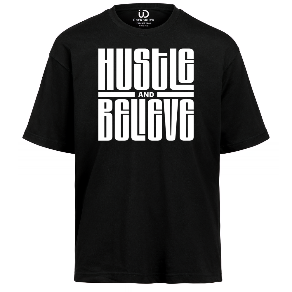 Oversize Shirt "Hustle and Believe"