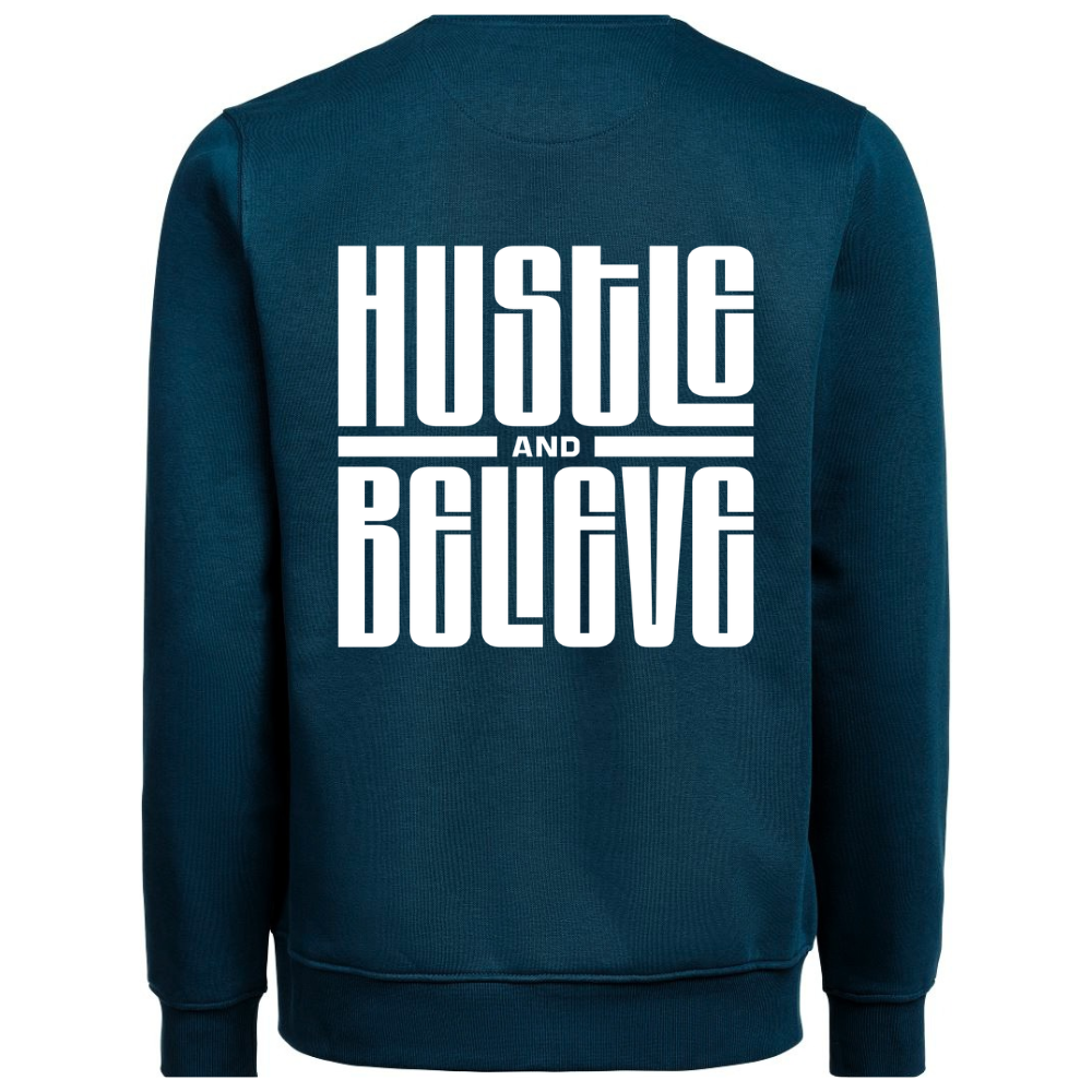 Heavy Sweater "Hustle and Believe"